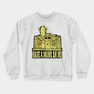 Have a Drink on Me Crewneck Sweatshirt